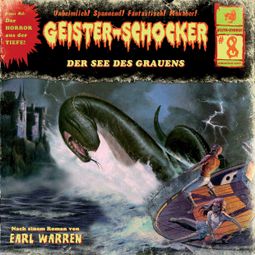 Das Buch “Geister-Schocker, Folge 8: Der See des Grauens – Earl Warren” online hören