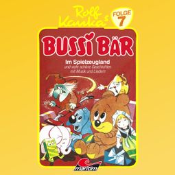 Das Buch “Bussi Bär, Folge 7: Im Spielzeugland – Peter-Michael Lauenburg” online hören