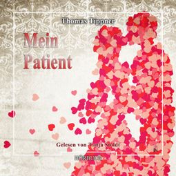 Das Buch “Mein Patient (Ungekürzt) – Thomas Tippner” online hören