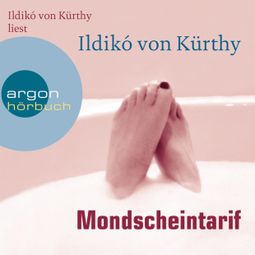 Das Buch “Mondscheintarif (Gekürzt) – Ildikó von Kürthy” online hören