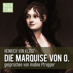Das Buch “Die Marquise von O. – Heinrich von Kleist” online hören
