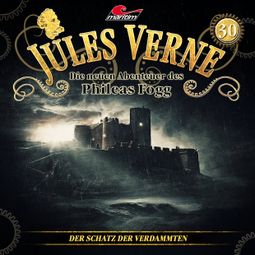 Das Buch “Jules Verne, Die neuen Abenteuer des Phileas Fogg, Folge 30: Der Schatz der Verdammten – Marc Freund” online hören