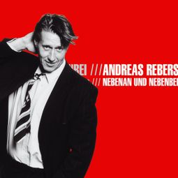 Das Buch “Andreas Rebers, Nebenan und Nebenbei – Andreas Rebers” online hören