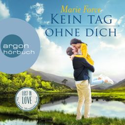 Das Buch «Kein Tag ohne dich - Lost in Love - Die Green-Mountain-Serie, Band 2 (Ungekürzte Lesung) – Marie Force» online hören