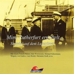 Das Buch “Mimi Rutherfurt, Mimi Rutherfurt ermittelt ..., Folge 3: Skandal auf dem Luxusliner – Sylvia Krupicka” online hören