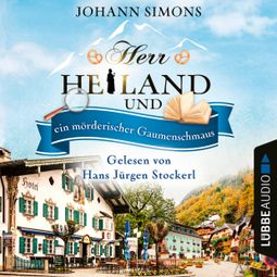 Das Buch “Herr Heiland und ein mörderischer Gaumenschmaus - Herr Heiland, Band 12 (Ungekürzt) – Johann Simons” online hören