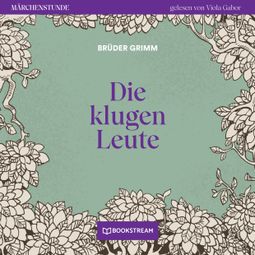 Das Buch “Die klugen Leute - Märchenstunde, Folge 132 (Ungekürzt) – Brüder Grimm” online hören