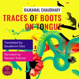 Das Buch “Traces of Boots on Tongue - and Other Stories (Unabridged) – Rajkamal Chaudhary” online hören