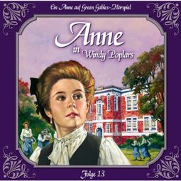 Das Buch “Anne auf Green Gables, Folge 13: Die neue Rektorin – Lucy Maud Montgomery” online hören