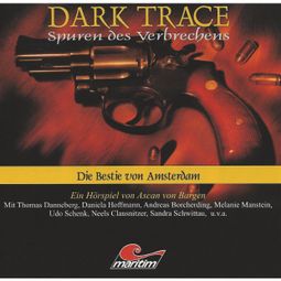 Das Buch “Dark Trace - Spuren des Verbrechens, Folge 1: Die Bestie von Amsterdam – Ascan von Bargen” online hören