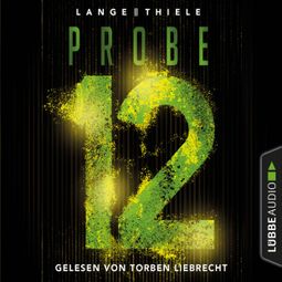 Das Buch “Probe 12 (Gekürzt) – Kathrin Lange, Susanne Thiele” online hören