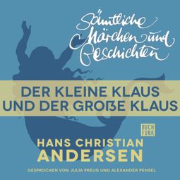 Das Buch “H. C. Andersen: Sämtliche Märchen und Geschichten, Der kleine Klaus und der große Klaus – Hans Christian Andersen” online hören
