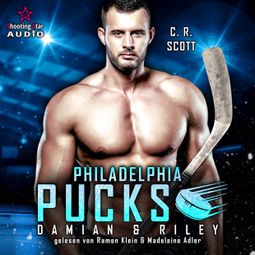 Das Buch “Philadelphia Pucks: Damian & Riley - Philly Ice Hockey, Band 15 (ungekürzt) – C. R. Scott” online hören
