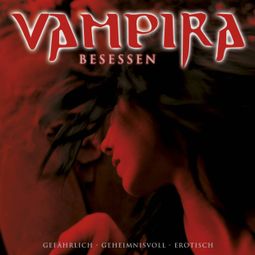 Das Buch “Vampira, Folge 3: Besessen – Vampira” online hören