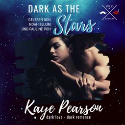 Das Buch “Dark As The Stars - dark love - dark romance (ungekürzt) – Kaye Pearson” online hören