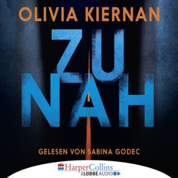 Das Buch “Zu nah (Gekürzt) – Olivia Kiernan” online hören