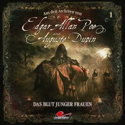Das Buch “Edgar Allan Poe & Auguste Dupin, Aus den Archiven, Folge 1: Das Blut junger Frauen – Edgar Allan Poe, Markus Winter” online hören