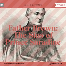 Das Buch “Father Brown: The Sins of Prince Saradine (Unabridged) – G. K. Chesterton” online hören