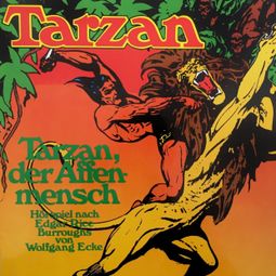 Das Buch “Tarzan, Folge 1: Tarzan, der Affenmensch – Edgar Rice Burroughs, Wolfgang Ecke” online hören