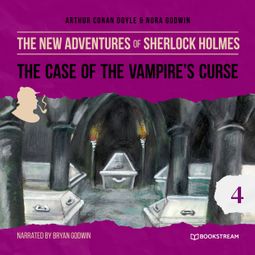 Das Buch “The Case of the Vampire's Curse - The New Adventures of Sherlock Holmes, Episode 4 (Unabridged) – Sir Arthur Conan Doyle, Nora Godwin” online hören