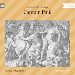 Das Buch “Captain Paul (Unabridged) – Alexandre Dumas” online hören