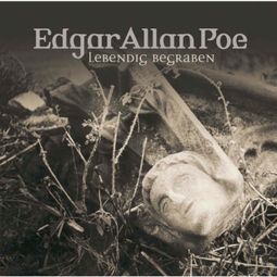 Das Buch “Edgar Allan Poe, Folge 8: Lebendig begraben – Edgar Allan Poe” online hören