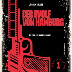 Das Buch “Der Wolf von Hamburg - Kommissar Kastrup, Band 1 (Ungekürzt) – Jürgen Ehlers” online hören