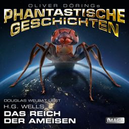 Das Buch “Phantastische Geschichten, Das Reich der Ameisen – H.G. Wells” online hören