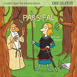 Das Buch “Die ZEIT-Edition "Große Oper für kleine Hörer" - Parsifal – Richard Wagner” online hören