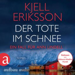 Das Buch «Der Tote im Schnee - Ein Fall für Ann Lindell, Band 2 (Ungekürzt) – Kjell Eriksson» online hören