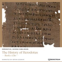 Das Buch “The History of Herodotus - Book 1: Clio (Unabridged) – Herodotus, George Rawlinson” online hören