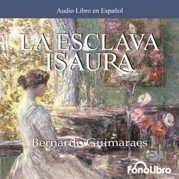 Das Buch “La Esclava Isaura (abreviado) – Bernardo Guimaraes” online hören