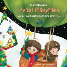 Das Buch «Als der Weihnachtsmann eine Elfe verlor - Fritzi Flitzeflink, Band 2 (ungekürzt) – Marit Bernson» online hören