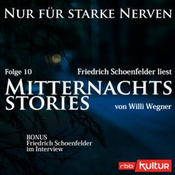 Das Buch “Mitternachtsstories von Willi Wegner - Nur für starke Nerven, Folge 10 (Ungekürzt) – Willi Wegner” online hören