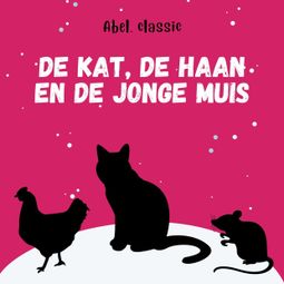 Das Buch “Abel Classics, De kat, de haan en de jonge muis – Aesopus” online hören