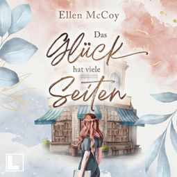 Das Buch “Das Glück hat viele Seiten (ungekürzt) – Ellen McCoy” online hören