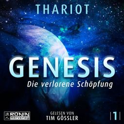 Das Buch “Die verlorene Schöpfung - Genesis, Band 1 (ungekürzt) – Thariot” online hören