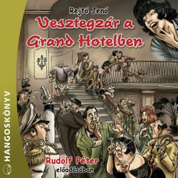 Das Buch “Vesztegzár a Grand Hotelben (teljes) – Jenő Rejtő” online hören