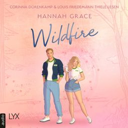 Das Buch “Wildfire - Maple Hills-Reihe, Teil 2 (Ungekürzt) – Hannah Grace” online hören