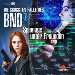 Das Buch “Die größten Fälle des BND, Folge 7: Spionage unter Freunden – Lars H. Jung, Christoph Lehmann” online hören
