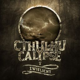 Das Buch “Cthulhucalypse, Folge 5: Zwielicht – Christian Gailus” online hören