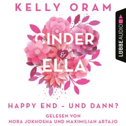 Das Buch “Cinder & Ella - Happy End - und dann? (Ungekürzt) – Kelly Oram” online hören