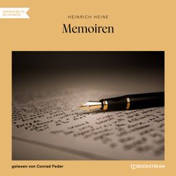 Das Buch “Memoiren (Ungekürzt) – Heinrich Heine” online hören