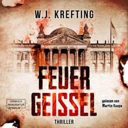 Das Buch «Feuergeißel (ungekürzt) – W.J. Krefting» online hören