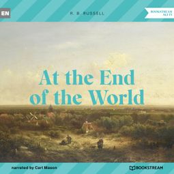 Das Buch “At the End of the World (Unabridged) – R. B. Russell” online hören