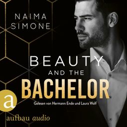 Das Buch «Beauty and the Bachelor - Bachelor Auction, Band 1 (Ungekürzt) – Naima Simone» online hören