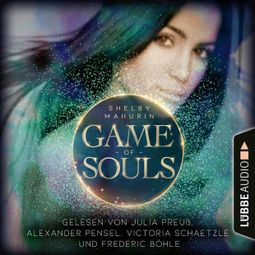 Das Buch “Game of Souls (Ungekürzt) – Shelby Mahurin” online hören