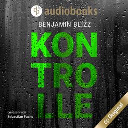 Das Buch “Kontrolle (Ungekürzt) – Benjamin Blizz” online hören