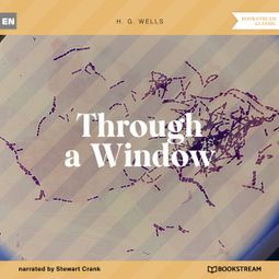 Das Buch “Through a Window (Unabridged) – H. G. Wells” online hören