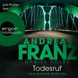 Das Buch “Todesruf - Julia Durant ermittelt, Band 22 (Gekürzt) – Andreas Franz, Daniel Holbe” online hören